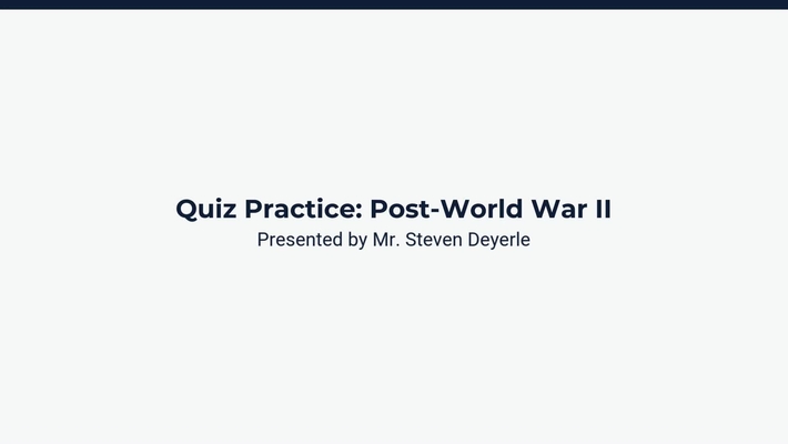 Quiz Review: Post-World War II