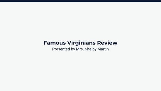 Lesson 3: Famous Virginians Review