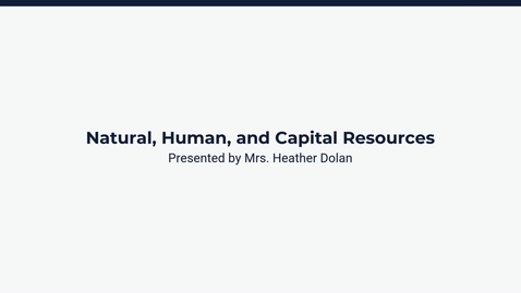 Thumbnail for Lesson 1: Natural, Human, and Capital Resources Review
