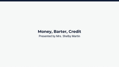 Thumbnail for Lesson 1: Money, Barter, Credit