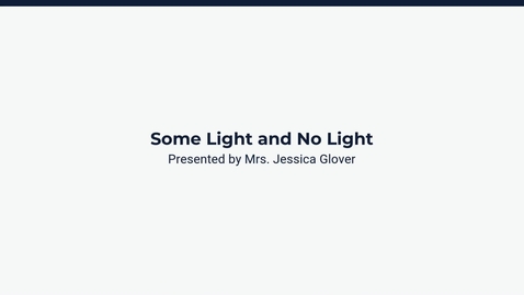 Thumbnail for Lesson 2: No Light/Some Light