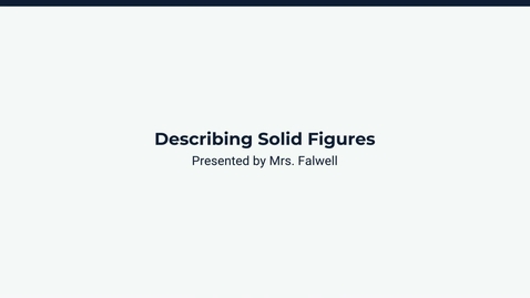 Thumbnail for  Lesson 3: Describing Solid Figures