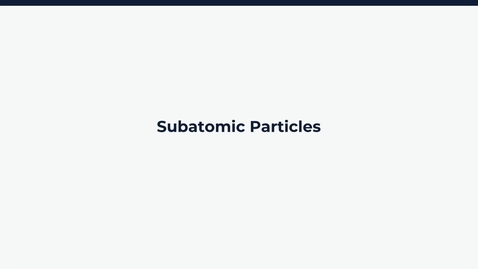 Thumbnail for Subatomic Particles