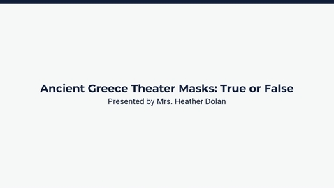 Thumbnail for Ancient Greece Theater Masks: True or False