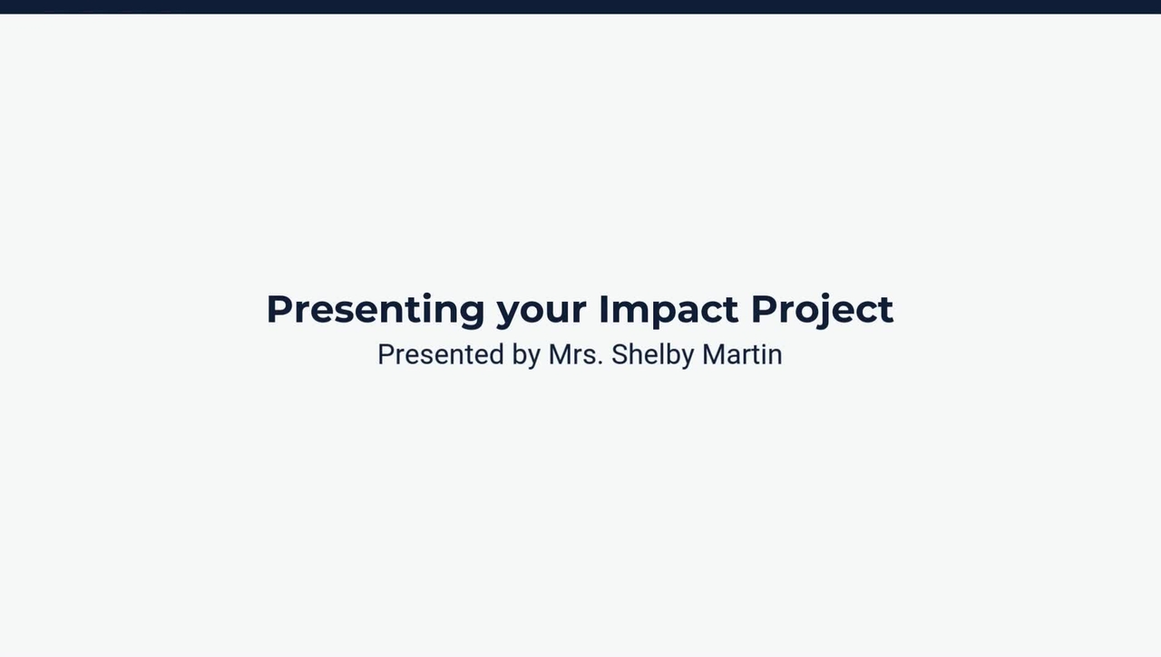 Lesson 4: Presenting your Impact Project