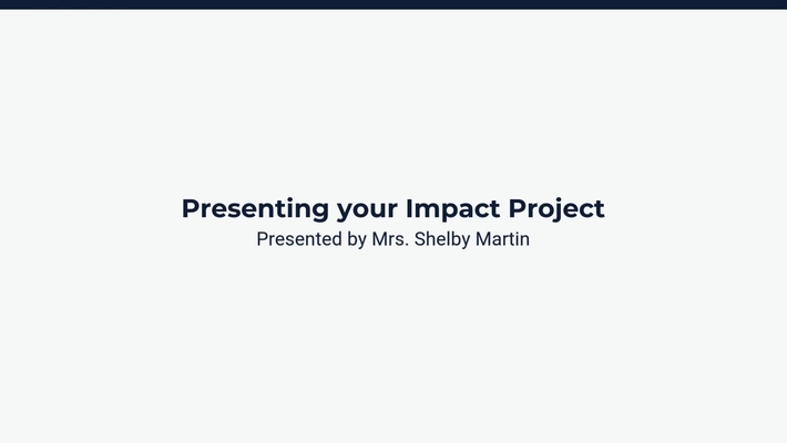 Lesson 4: Presenting your Impact Project