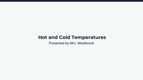 Thumbnail for Lesson 1: Hot and Cold Temperatures