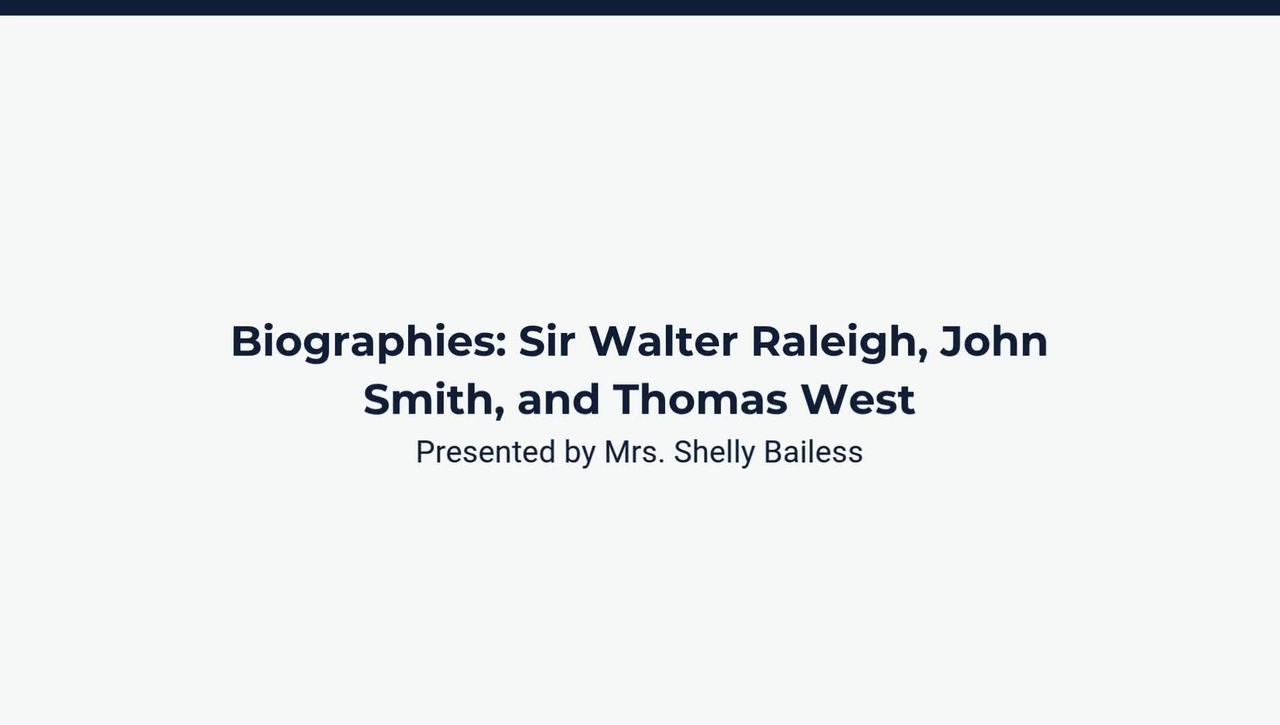 Biographies Sir Walter Raleigh, John Smith, and Thomas West
