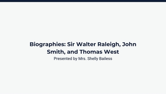 Biographies Sir Walter Raleigh, John Smith, and Thomas West