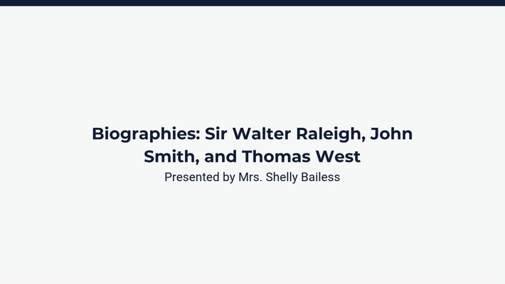 Biographies Sir Walter Raleigh, John Smith, and Thomas West