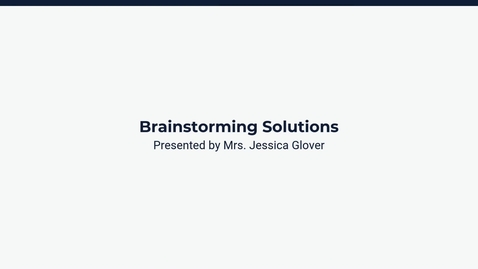 Thumbnail for Lesson 2: Brainstorming Solutions