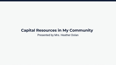Thumbnail for Lesson 3: Capital Resources in My Community