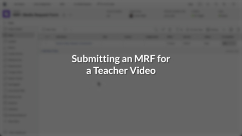 Thumbnail for Submitting an MRF for a Teacher Video