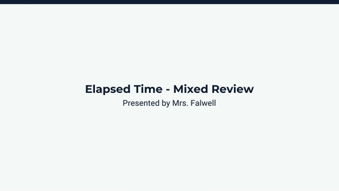 Thumbnail for Lesson 4: Elapsed Time Mixed Review