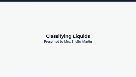 Lesson 4: Classify Liquids