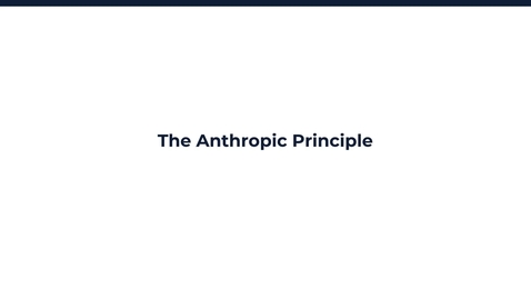 Thumbnail for The Anthropic Principle