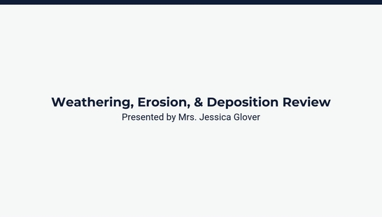 Lesson 4: Weathering & Erosion Review