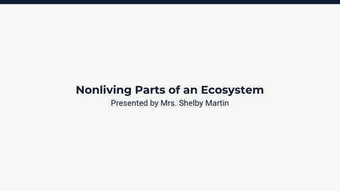 Thumbnail for Lesson 2: Nonliving Parts of an Ecosystem