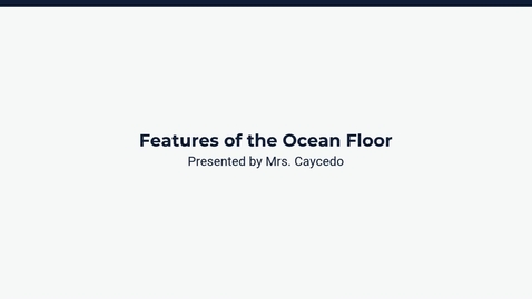 Thumbnail for Lesson 2: Features of the Ocean Floor