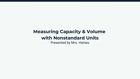 Thumbnail for  Lesson 2: Measuring Volume with Nonstandard Units