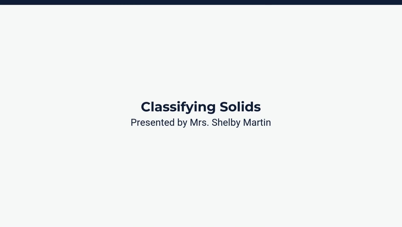 Lesson 4: Classifying Solids