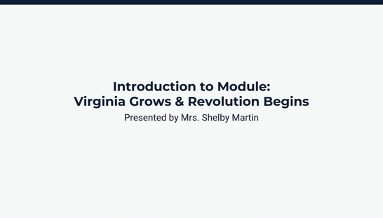 Introduction to Module: Virginia Grows & Revolution Begins