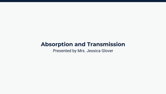 Lesson 4: Absorption & Transmission