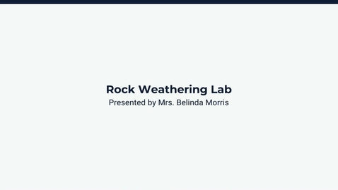 Thumbnail for !EMBR_5.19.F - Lesson: Rock Weathering Lab