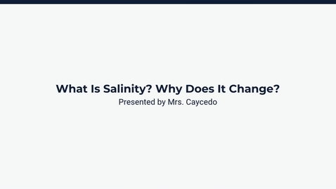 Thumbnail for Lesson 2: What Is Salinity? Why Does It Change?