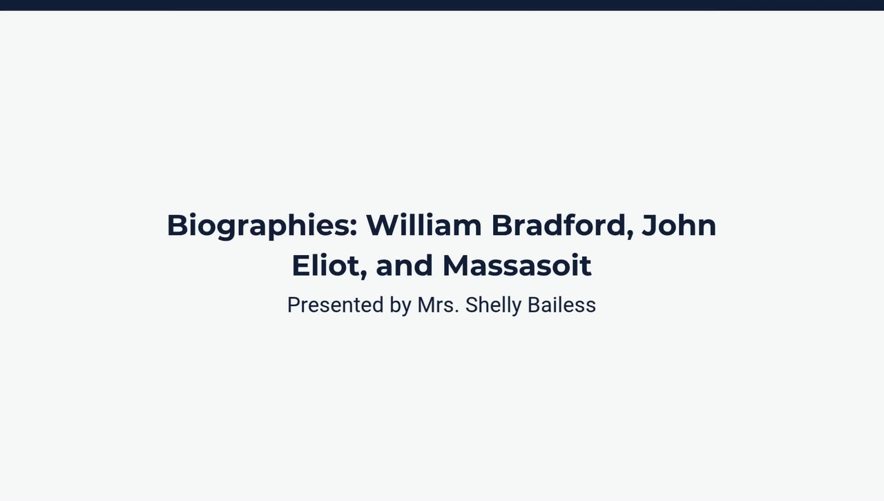 Biographies William Bradford, John Eliot, and Massasoitsetts