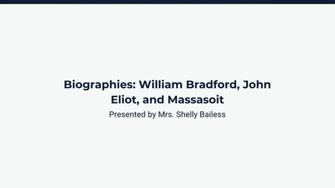 Thumbnail for Biographies William Bradford, John Eliot, and Massasoitsetts