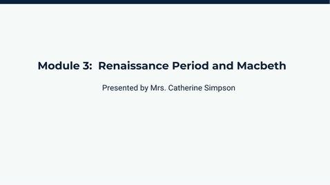 Thumbnail for Module 3: Renaissance Period and Macbeth