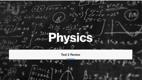 Thumbnail for Physics Test 2 Review