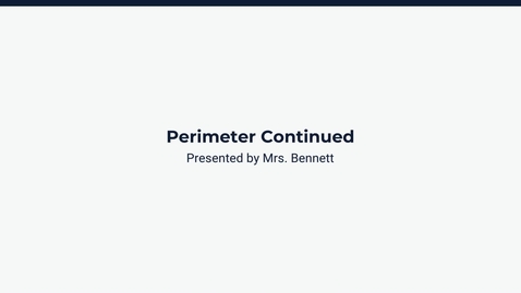 Thumbnail for  Lesson 2: Perimeter Continued