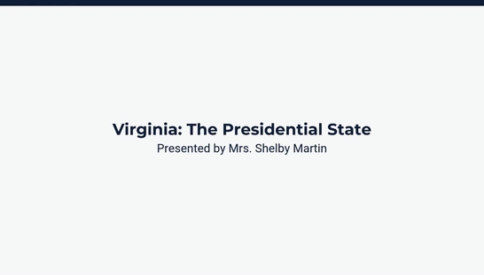 Lesson 1: Virginia: The Presidential State