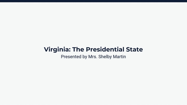 Lesson 1: Virginia: The Presidential State