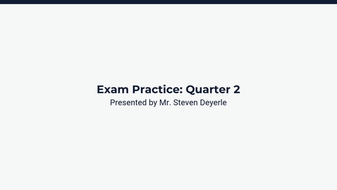 Thumbnail for Exam Review: Quarter 2: Quiz