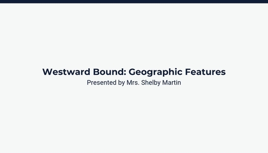 Lesson 1: Westward Bound: Geographic Features