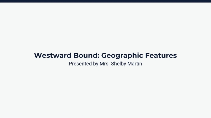 Lesson 1: Westward Bound: Geographic Features