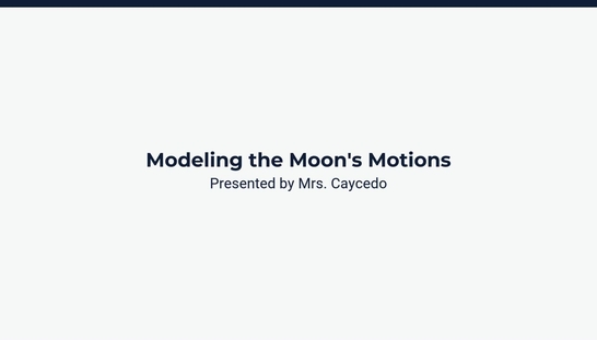 Lesson 2: Modeling the Moon's Motions