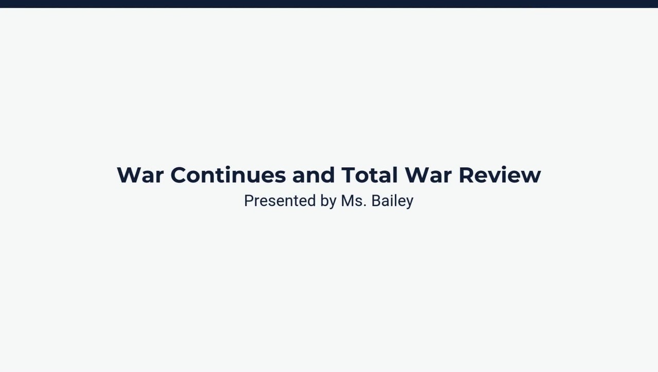 Lesson 3: War Continues and Total War Review