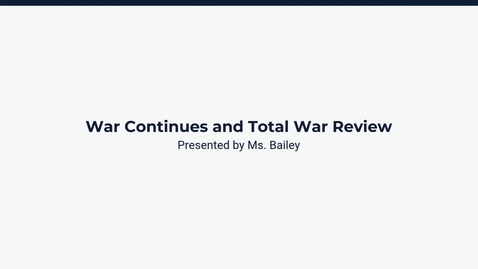 Thumbnail for Lesson 3: War Continues and Total War Review