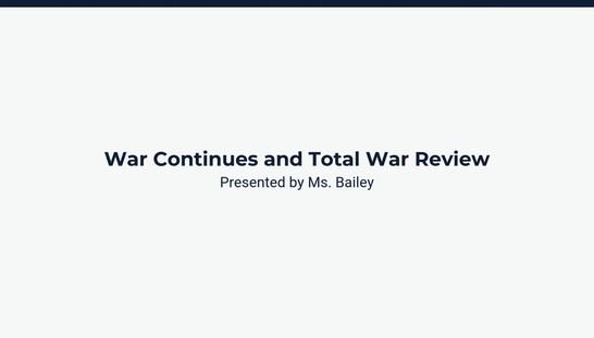 Lesson 3: War Continues and Total War Review