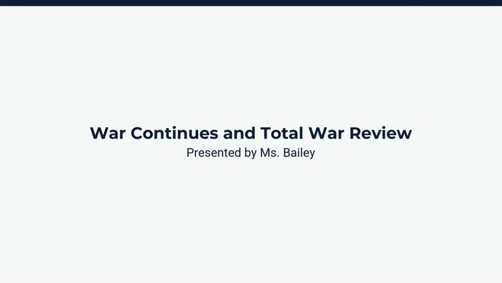 Lesson 3: War Continues and Total War Review