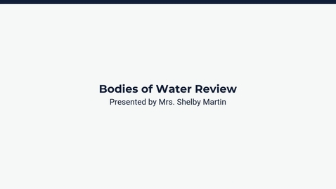 Thumbnail for Lesson 2: Bodies of Water Review