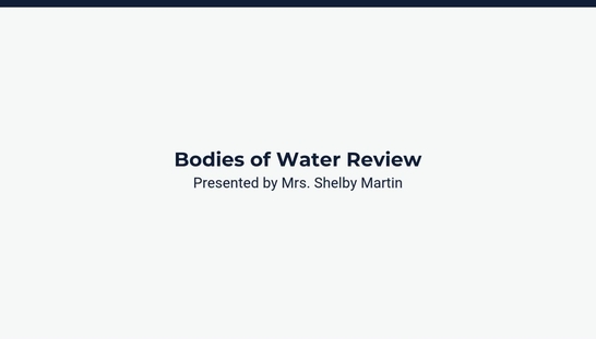 Lesson 2: Bodies of Water Review