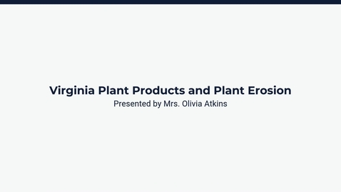 Thumbnail for Lesson 4: Virginia Plant Products and Plant Erosion