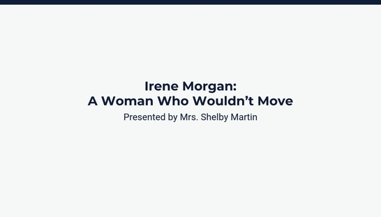 Lesson 3: Irene Morgan: A Woman Who Wouldn't Move