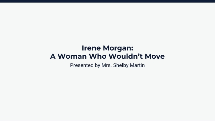 Lesson 3: Irene Morgan: A Woman Who Wouldn't Move