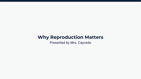 Thumbnail for Lesson 4: Why Reproduction Matters